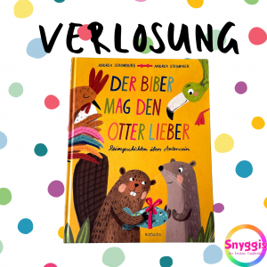 Verlosung Buch Der Biber mag den Otter lieber von Rotfuchs Verlag Rezension und Verlosung bei Snyggis Familienblog