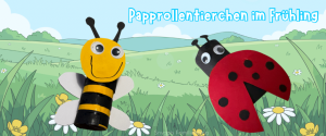 Titelbild Bastelanleitung Papprollentierchen für den Frühling basteln