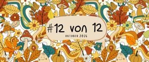 #12von12 im Oktober 2026 - herbstliches Titelbild