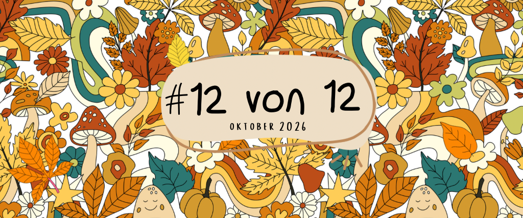 #12von12 im Oktober 2026 - herbstliches Titelbild